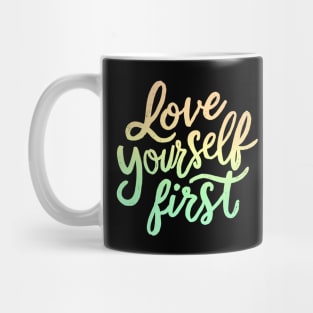 Love yourself First Mug